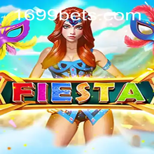 Fiesta: An Exciting Journey into the World of Slots with 1699BET.com