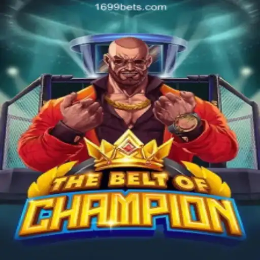 Explore the Exciting World of TheBeltOfChampion on 1699BET.com Platform